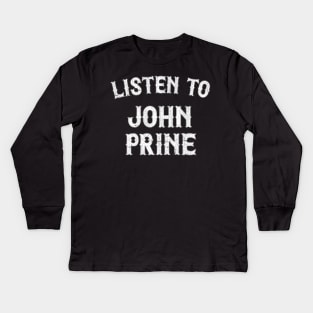 Listen To John Prine Kids Long Sleeve T-Shirt